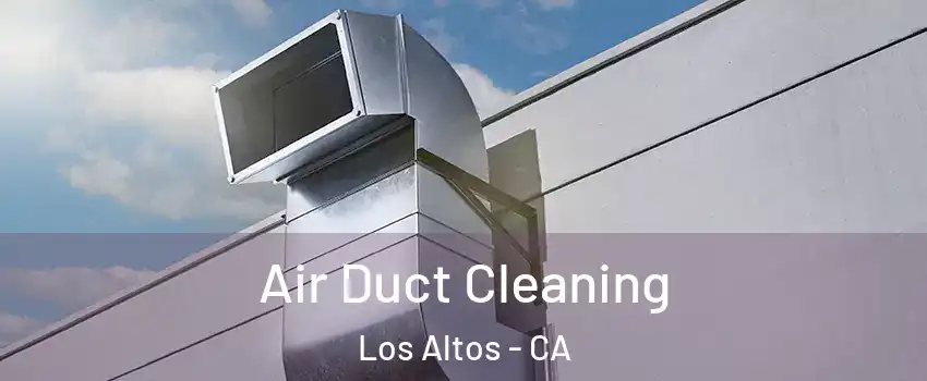  Air Duct Cleaning Los Altos - CA