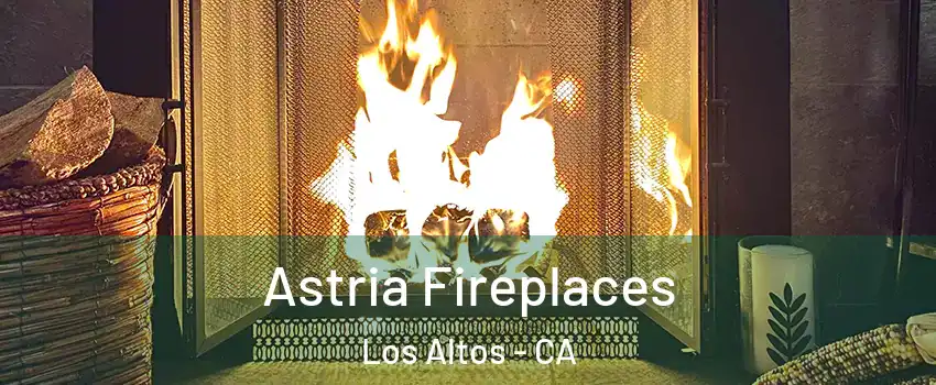  Astria Fireplaces Los Altos - CA
