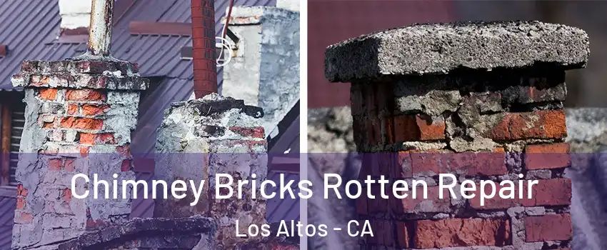  Chimney Bricks Rotten Repair Los Altos - CA