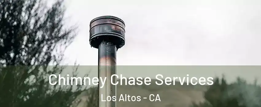  Chimney Chase Services Los Altos - CA