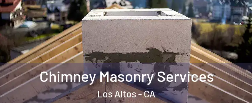  Chimney Masonry Services Los Altos - CA