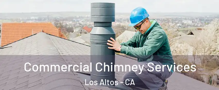  Commercial Chimney Services Los Altos - CA