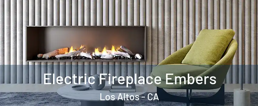  Electric Fireplace Embers Los Altos - CA