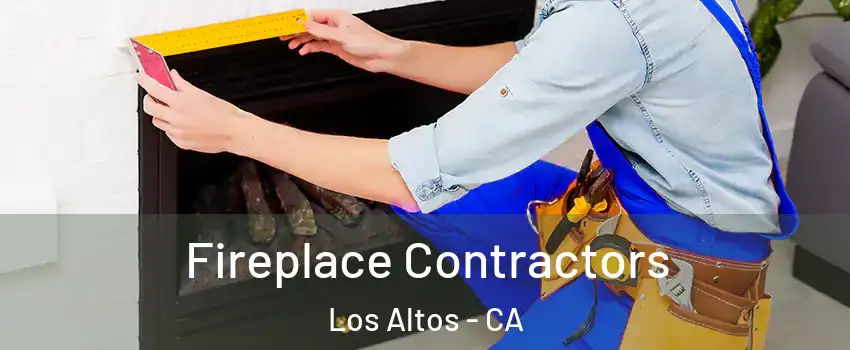  Fireplace Contractors Los Altos - CA