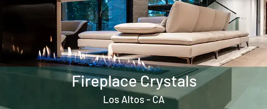  Fireplace Crystals Los Altos - CA