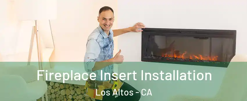  Fireplace Insert Installation Los Altos - CA