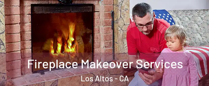  Fireplace Makeover Services Los Altos - CA