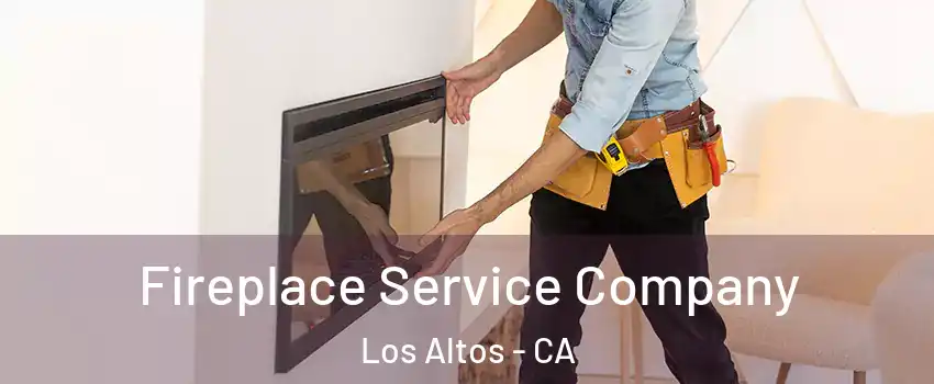 Fireplace Service Company Los Altos - CA
