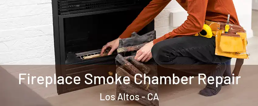  Fireplace Smoke Chamber Repair Los Altos - CA
