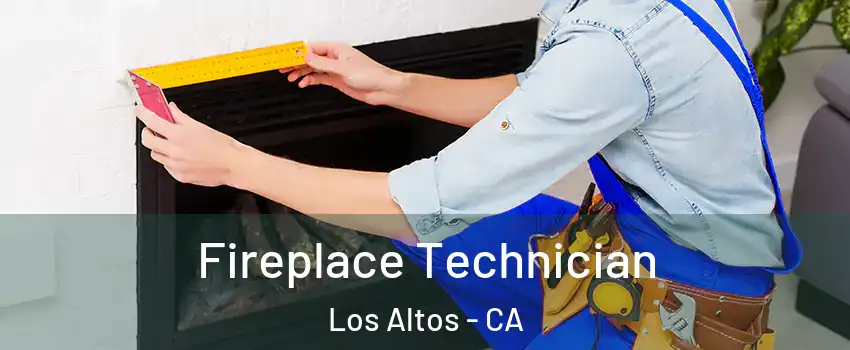  Fireplace Technician Los Altos - CA