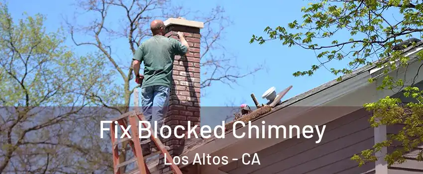  Fix Blocked Chimney Los Altos - CA