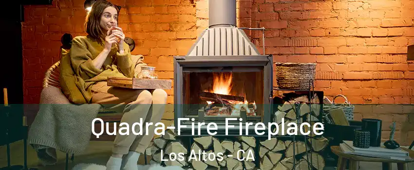  Quadra-Fire Fireplace Los Altos - CA