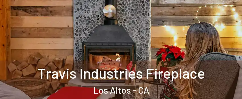  Travis Industries Fireplace Los Altos - CA